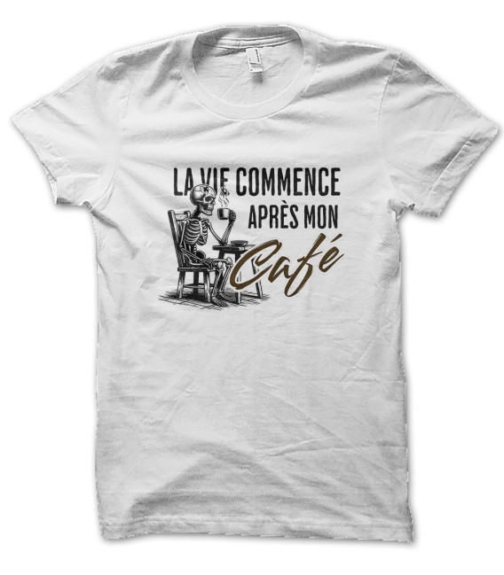 Tee Shirt La vie commence après mon Café